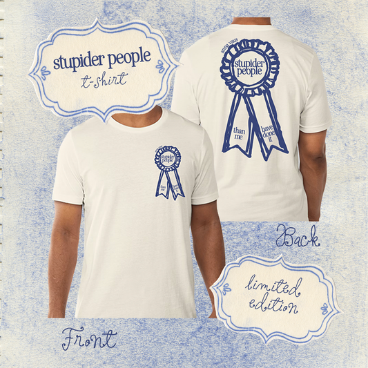 'Stupider People' Ribbon Tee